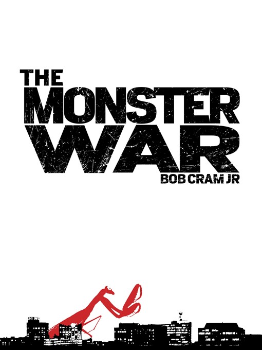 Title details for The Monster War by Bob Cram, Jr - Available